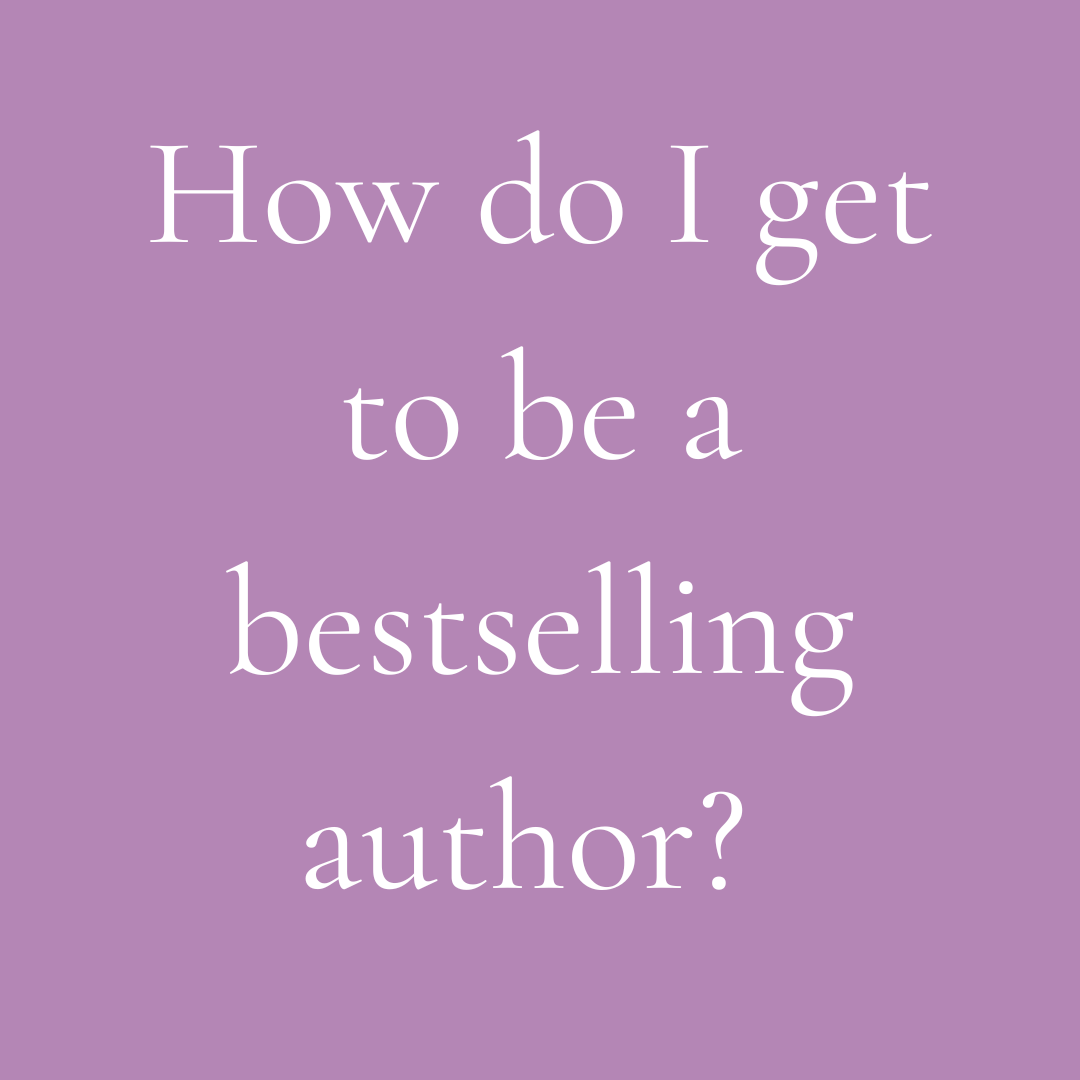 How do I get to be a bestselling author?